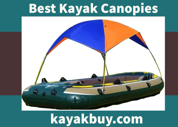 Best Kayak Canopies 2023