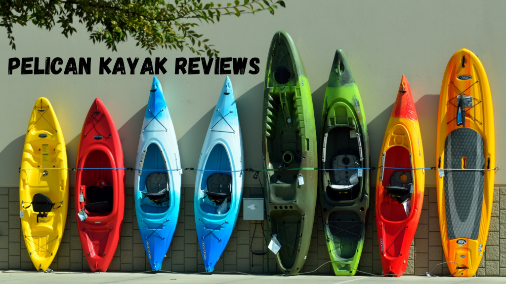 Pelican Kayak Reviews 2022