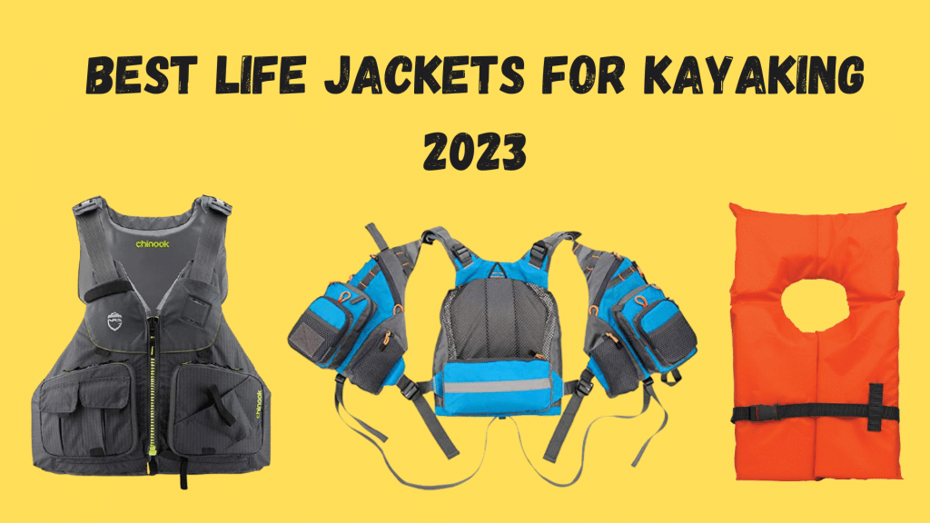 Best Life jackets for kayaking 2023